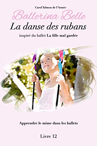 La danse des rubans (Ballerina Belle - La Collection t. 12) (French Edition)