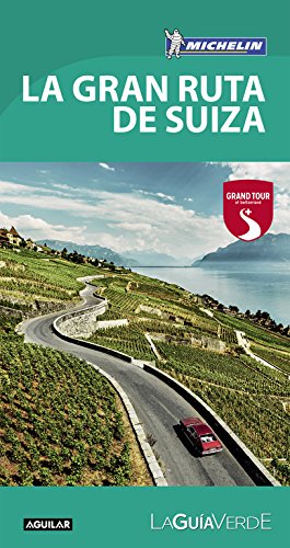 La Gran Ruta de Suiza (La Guía verde 2017)