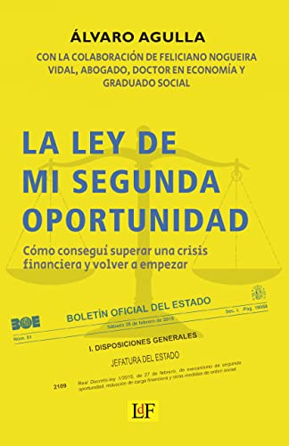 La ley de mi segunda oportunidad: Cómo conseguí superar una crisis financiera y volver a empezar: 1 (Testimonio)