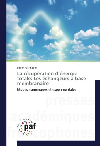 La recuperation d'energie totale: Les echangeurs A base membranaire: Etudes numeriques et experimentales (OMN.UNIV.EUROP.)
