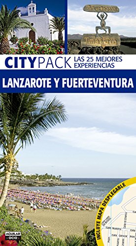 Lanzarote y Fuerteventura (Citypack): (Incluye plano desplegable)