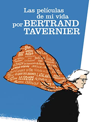 Las películas de mi vida, por Bertrand Tavernier