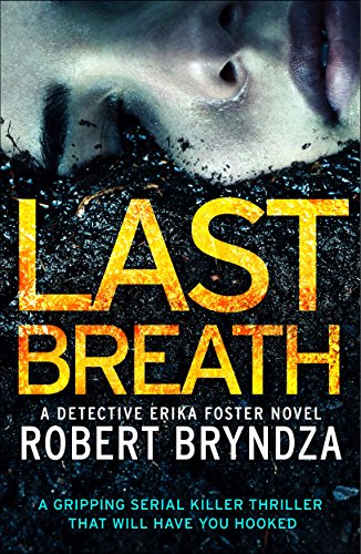 Last Breath: A gripping serial killer thriller that will have you hooked (Detective Erika Foster Book 4) (English Edition)