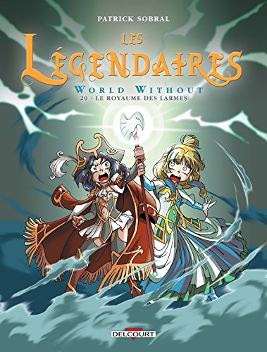 Les Légendaires T20: World Without : Le Royaume des larmes (DELC.JEUNESSE)