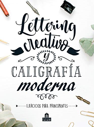 Lettering creativo y caligrafía moderna: Ejercicios para principiantes (LIBROS MAGAZZINI SALANI)