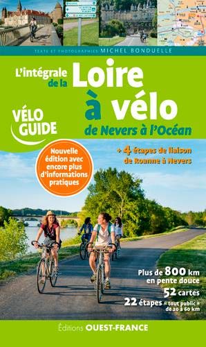 L'intégrale de la Loire à vélo: De Nevers à l'Océan (Vélo Guide)