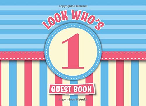 Look Who's 1 Guest Book: Babies First Birthday Celebration of Age One Keepsake with Cute Pink and Blue Design for Boy and Girls Including Gift Tracker ... Guest Book - Pink Blue Boy or Girl Birthday)
