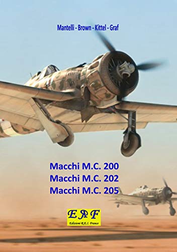 Macchi M.C. 200 - Macchi M.C. 202 - Macchi M.C.205 (English Edition)