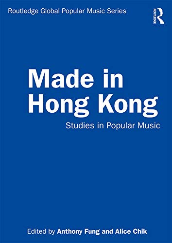 Made in Hong Kong: Studies in Popular Music (Routledge Global Popular Music Series) (English Edition)