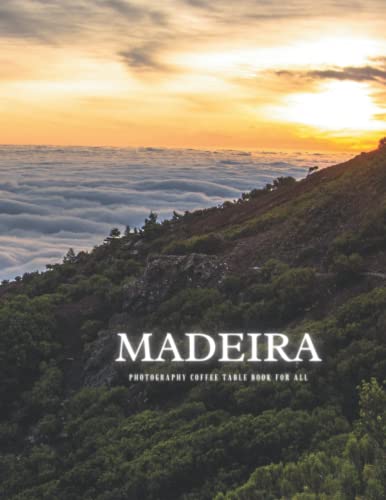 Madeira Photography Coffee Table Book for All: Beautiful Pictures For Travel and Tourism Lovers , and Seniors with Alzheimer’s & Dementia Patients ... and Tourism Photography Coffee Table Book)