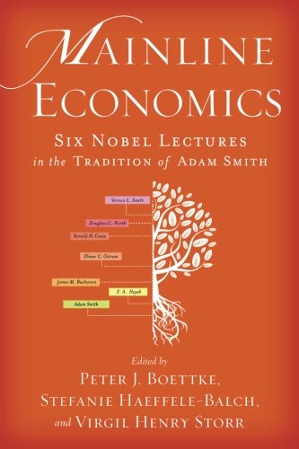 Mainline Economics: Six Nobel Lectures in the Tradition of Adam Smith