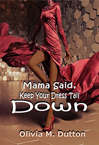 Mama Said, Keep Your Dress Tail Down (English Edition)