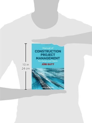 Manual of Construction Project Management: For Owners and Clients