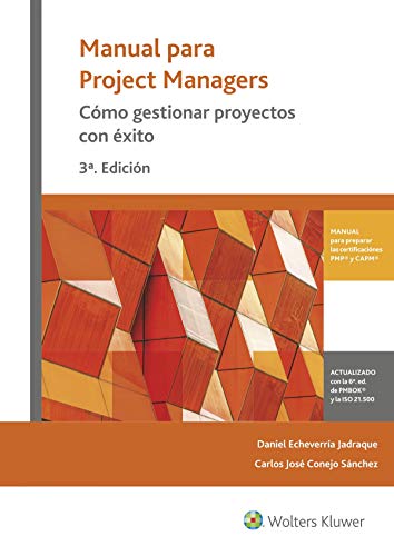 Manual para project managers. (3ª ed. - 2018)Cómo gestionar proyectos con éxit