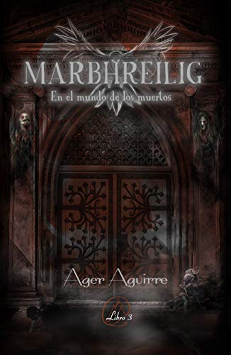 MARBHREILIG-En el mundo de los muertos: Tercer libro de la trilogía de fantasía. Brujas, Religión Wicca, peligros y aventura para salvar los mundos (DIATHAN-El ciclo de los Dioses nº 3)