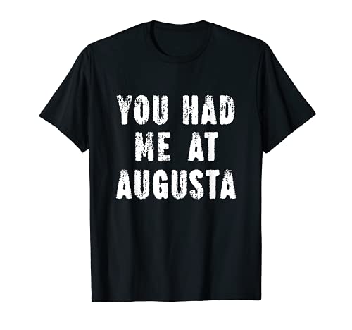 Me tenías en Augusta Georgia Hometown GA Home State Camiseta