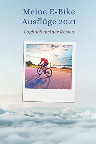 Meine E-Bike Ausflüge 2021: Geeignet um eure E-Bike Ausflüge im Jahr 2021 festzuhalten und die schönsten Momente zu dokumentieren. Damit habt ihr ... die Erlebnisse wieder in Erinnerung bringen.