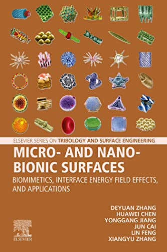 Micro- and Nano-Bionic Surfaces: Biomimetics, Interface Energy Field Effects, and Applications (Elsevier Series on Tribology and Surface Engineering) (English Edition)