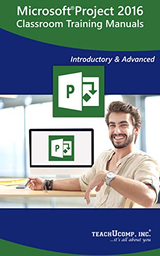 Microsoft Project 2016 Training Manual Classroom Tutorial Book: Your Guide to Understanding and Using Microsoft Project (English Edition)