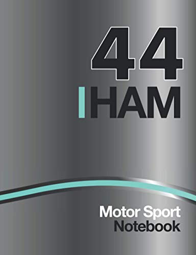 Motorsport Notebook 44 HAM: Performance Cover Design with Silver Arrow Racing Car Livery theme and 44 HAM Race Number, 7.44” x 9.69” Size 110 College ... Journal and Car Maintenance Schedule