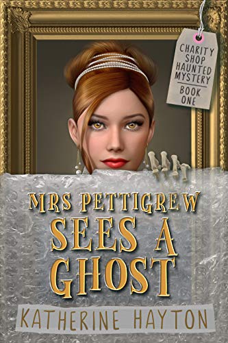 Mrs Pettigrew Sees a Ghost: First in a Paranormal Mystery Series (Charity Shop Haunted Mystery Book 1) (English Edition)