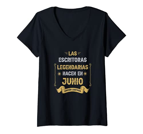 Mujer Las ESCRITORAS LEGENDARIAS Nacen En Junio Camiseta Cuello V