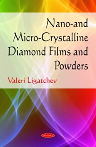 Nano- and Micro-crystalline Diamond Films and Powders (English Edition)