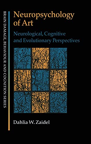 Neuropsychology of Art: Neurological, Cognitive and Evolutionary Perspectives (Brain, Behaviour and Cognition)