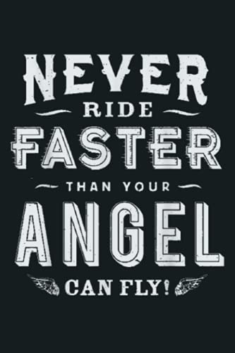 Never Ride Faster Than Your Angel Can Fly Biker Gift: Notebook Planner - 6x9 inch Daily Planner Journal, To Do List Notebook, Daily Organizer, 114 Pages