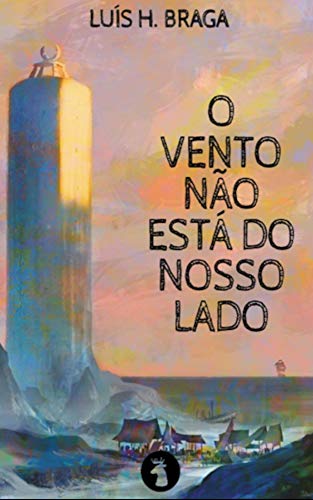 O Vento Não Está do Nosso Lado (Portuguese Edition)