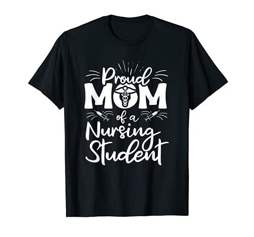 Orgullosa madre de una estudiante de enfermería para madres Camiseta
