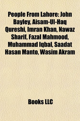 People from Lahore: John Bayley, Imran Khan, Junoon, Aisam-ul-Haq Qureshi, Muhammad Iqbal, Fazal Mahmood: John Bayley, Imran Khan, Junoon, ... Hasan Manto, James Caan, Allama Mashriqi