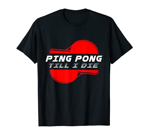 Ping Pong Hasta Morir Tenis Mesa Pelota Raqueta Deportes Camiseta