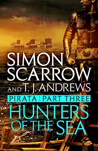Pirata: Hunters of the Sea: Part three of the Roman Pirata series (English Edition)