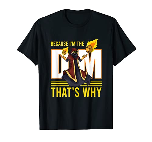 Porque soy el DM TTRPG RPG Juego de rol de mesa Camiseta