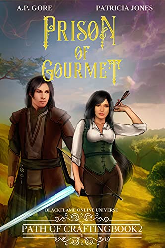 Prison of Gourmet: BlackFlame Online Litrpg/Gamelit Universe (Path of Crafting Book 2) (English Edition)