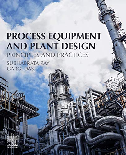 Process Equipment and Plant Design: Principles and Practices (English Edition)