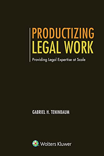 Productizing Legal Work: Providing Legal Expertise at Scale (Aspen Casebook Series) (English Edition)