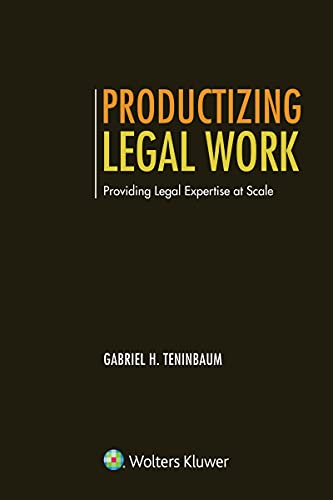 Productizing Legal Work: Providing Legal Expertise at Scale (Aspen Casebook Series) (English Edition)
