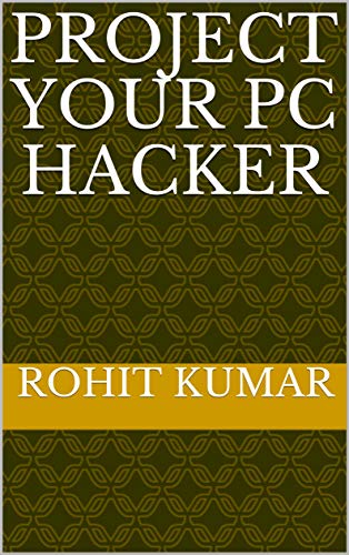 Project your PC hacker (English Edition)