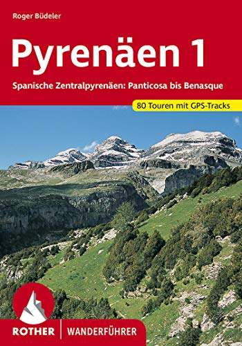 Pyrenäen 1: Spanische Zentralpyrenäen: Panticosa bis Benasque. 80 Touren. Mit GPS-Tracks. (Rother Wanderführer) (German Edition)