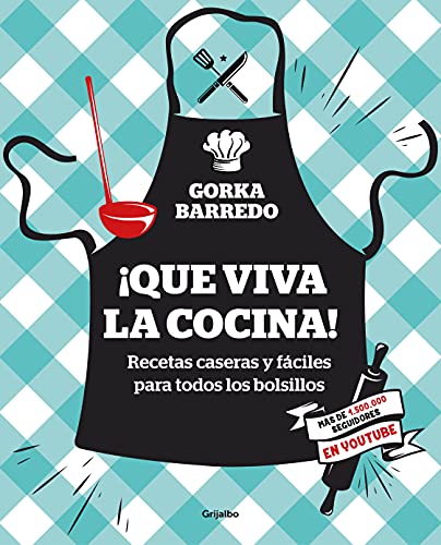 ¡Que viva la cocina!: Recetas caseras y fáciles para todos los bolsillos (Cocina casera)