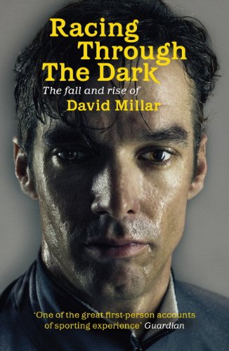 Racing Through the Dark: The Fall and Rise of David Millar (English Edition)