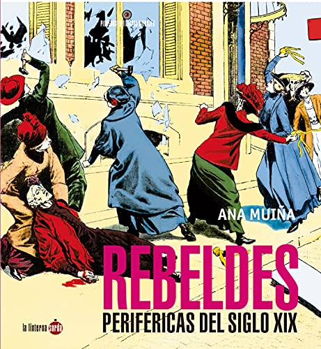 Rebeldes periféricas del siglo XIX: 1 (Pioneras en Tiempos Salvajes)