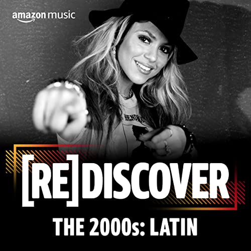 REDISCOVER The 2000s: Latin