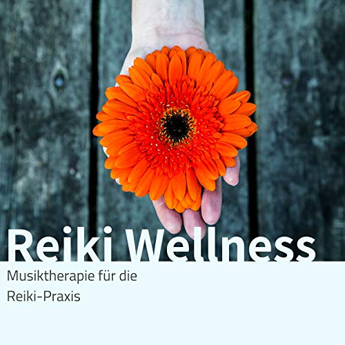 Reiki Wellness: Musiktherapie für die Reiki-Praxis