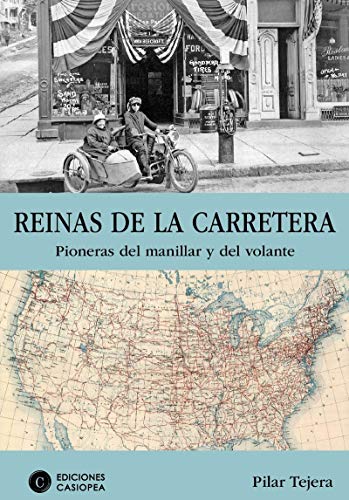 Reinas de la carretera. Pioneras del manillar y del volante (LITERATURA DE VIAJES)