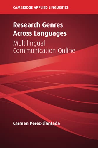 Research Genres Across Languages: Multilingual Communication Online (Cambridge Applied Linguistics)