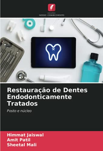 Restauração de Dentes Endodonticamente Tratados: Posto e núcleo