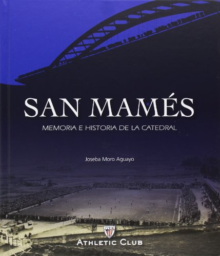 San mames - memoria e historia de la catedral